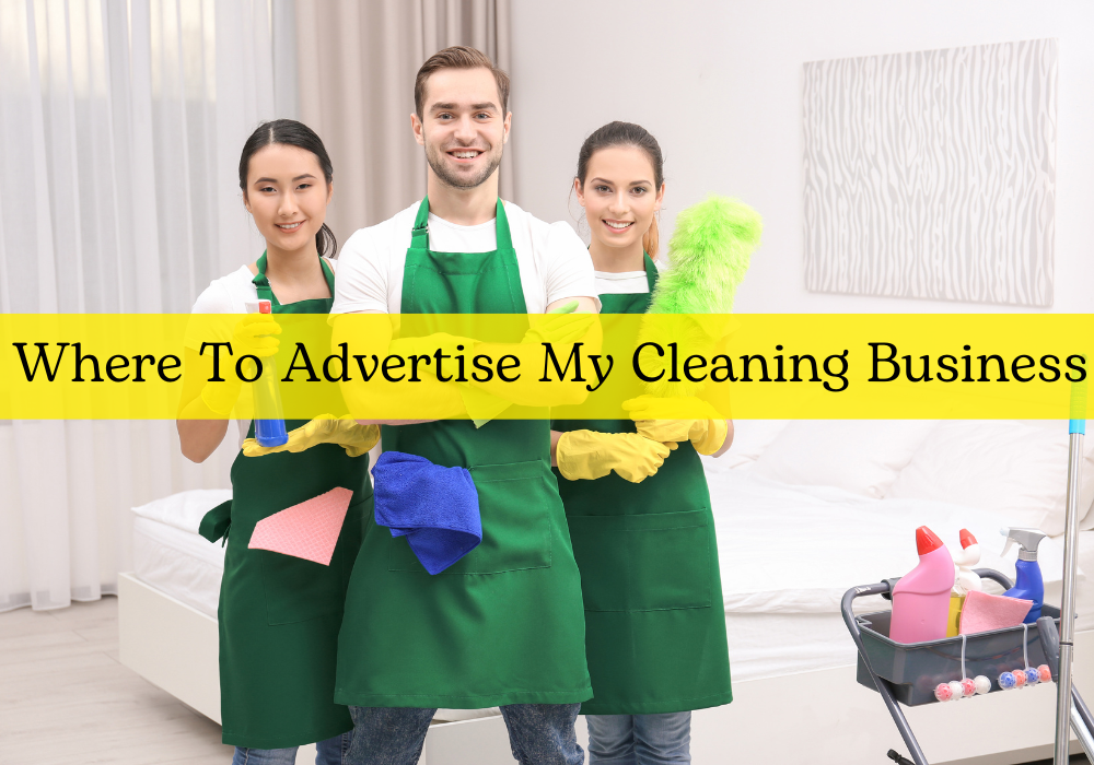 Where To Advertise My Cleaning Business